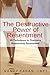 The Destructive Power of Resentment: 30 Techniques to Overcome Relationship Resentment