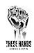These Hands
