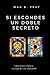 Si escondes un doble secret...