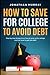 How To Save For College and...