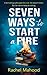 Seven Ways to Start a Fire