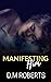 MANIFESTING HIM (THORNS AMONG ROSES) by D.M Roberts