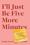Book cover for I'll Just Be Five More Minutes: And Other Tales from My ADHD Brain