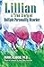 Lillian: A True Story of Multiple Personality Disorder: Based on a memoir by Jean Baker Reynolds