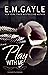 Play With Me by Eliza Gayle