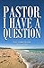 Pastor, I Have a Question by PAUL LEBOUTILLIER
