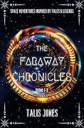 Faraway Chronicles: Volume 1
