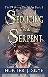 Seducing the Serpent: A Monster Romance (The FAEverse Chronicles, #1)