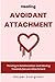 Healing Avoidant Attachment...