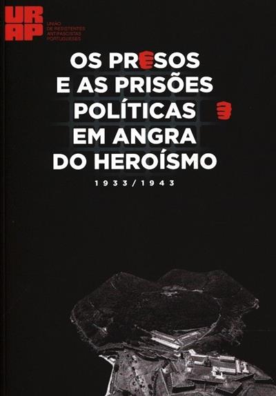 Os Presos e as Prisões Políticas em Angra do Heroísmo