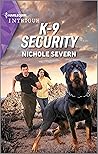 K-9 Security by Nichole Severn
