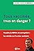 Tous vaccinés, tous en dang...