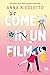 Come in un film