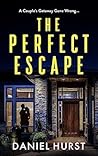 The Perfect Escape by Daniel Hurst
