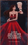 Love and Other Historical Accidents 