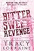 Bitter Sweet Revenge by Tracy Lorraine