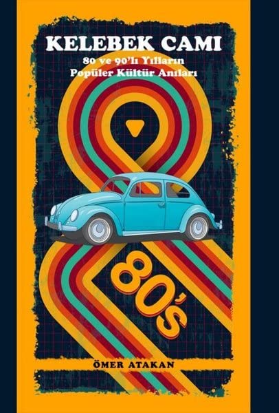 Kelebek Camı: 80'li ve 90'lı Yılların Popüler Kültür Anıları