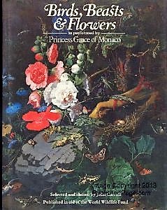 Birds, Beasts & Flowers: An Anthology with Illustrations as Performed by Her Serene Highness Princess Grace of Monaco with Richard Pasco of the Royal Shakespeare Company