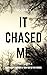 It Chased Me by Tom Lyons