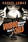 Voodoo Child: Speakeasies, Bootleggers, Flappers - Espionage and Sorcery within Berlin's Cabaret Scene (Midnight Sleeper Series)
