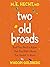 Two Old Broads: Stuff You Need to Know That You Didn’t Know You Needed to Know
