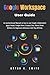 GOOGLE WORKSPACE USER GUIDE by Bryan C. Smith