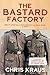 The Bastard Factory