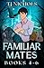 Familiar Mates books 4-6