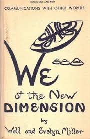 We of the New Dimension; Communications with Other Worlds, Books One and Two (Paperback)