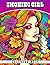 Smoking Girl Coloring Book: Stoner Coloring Pages With Vivid Illustrations For Adults To Have Fun And Relax | Ideal Gift For Birthday's Day