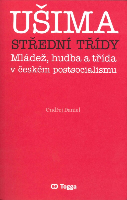 Ušima střední třídy: Mládež, hudba a třída v českém postsocialismu