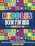 Riddles Book For Kids Ages 9-12 by JAVERIA AWK