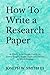 How To Write a Research Pap...
