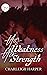 His Weakness Her Strength by Charleigh Harper His Weakness Her Strength by Charleigh Harper