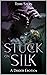 Stuck on Silk : A Drider Er...