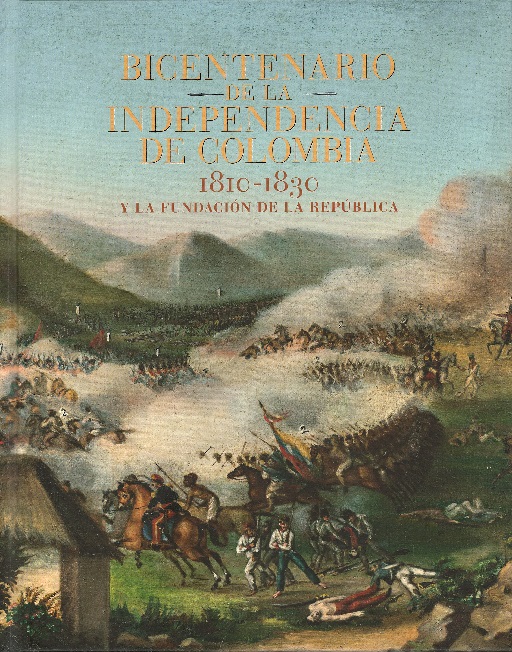 Bicentenario de la Independencia de Colombia. 1810 - 1830 y la fundación de la República (Paperback)