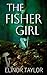 The Fisher Girl by Elinor Taylor The Fisher Girl by Elinor Taylor