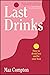 Last Drinks: How to Drink Less and Be Your Best