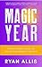 Magic Year by Ryan Allis