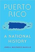 Puerto Rico: A National History 