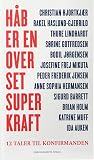 Håb er en overset superkraft