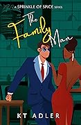 The Family Man: The Sprinkle of Spice Series (A Sprinkle Of Spice Book 1)
