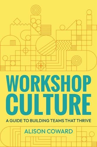 Workshop Culture: A guide to building teams that thrive (Paperback)