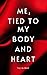 Me, tied to my body and heart by Talia May