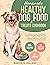 Homemade Dog Food Cookbook by Martha B. Holland