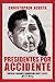 Presidentes por accidente by Christopher Acosta