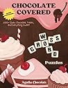Chocolate Covered Crossword Puzzles COLOR VERSION: 1,000+ Clues: Chocolate, Treats, and Everything Sweet!