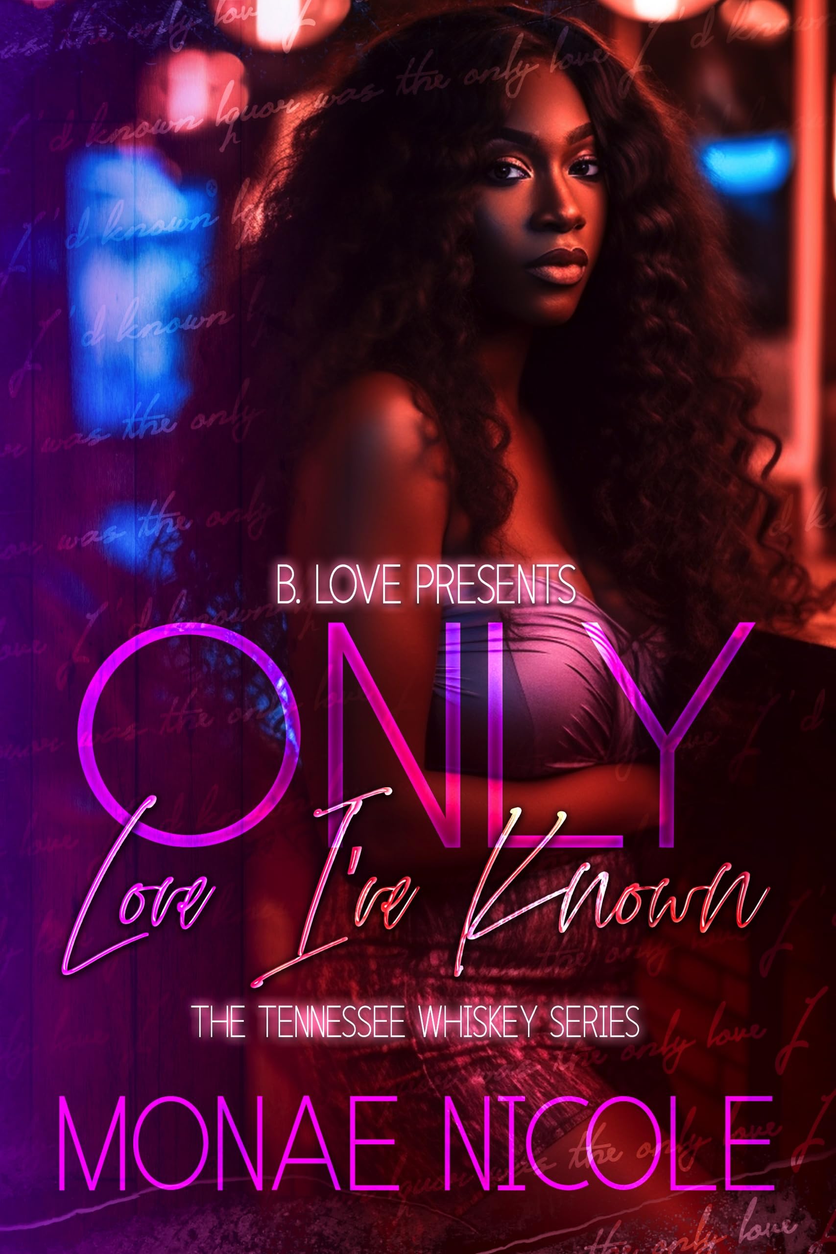 Only Love I've Known (The Tennessee Whiskey Series Book 13)