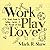 Work Play Love: A Visual Gu...