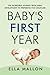Baby's First Year: The Incredible Journey from Early Development to Preparing for Childcare